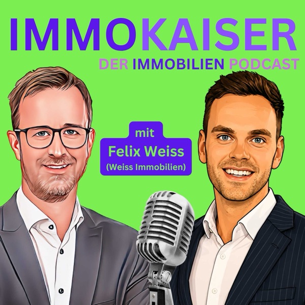 Episoden-Cover: ImmoKaiser Folge 72 mit Felix Weiss (Weiss Immobilien, Hamburg)